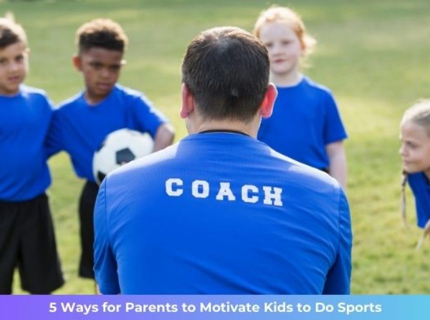 5 Ways for Parents to Motivate Kids to Do Sports ad-mania